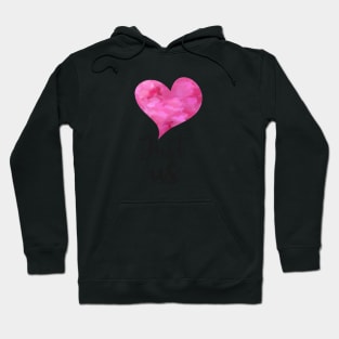 Just us with Pink watercolor Heart - Valentines day Anniversary Romance Love Celebrations Hoodie